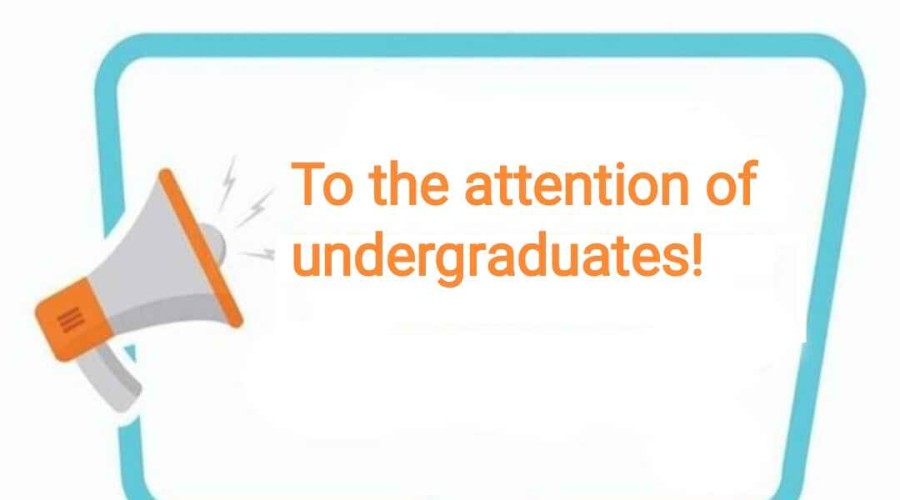 To the attention of undergraduate students